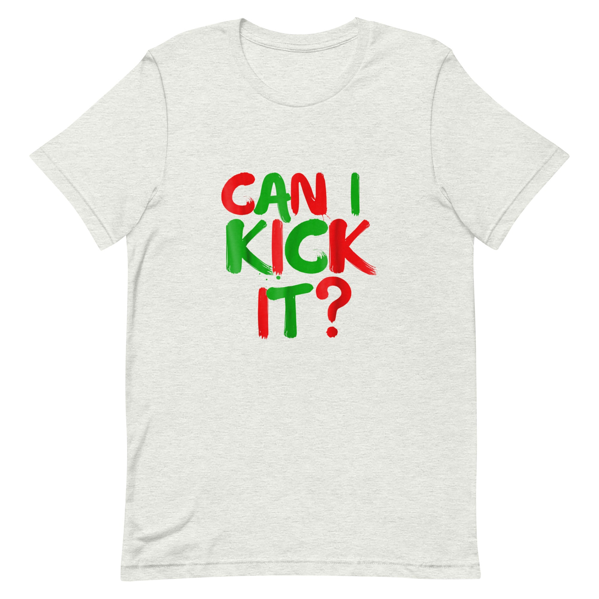 can i kick it Unisex t-shirt