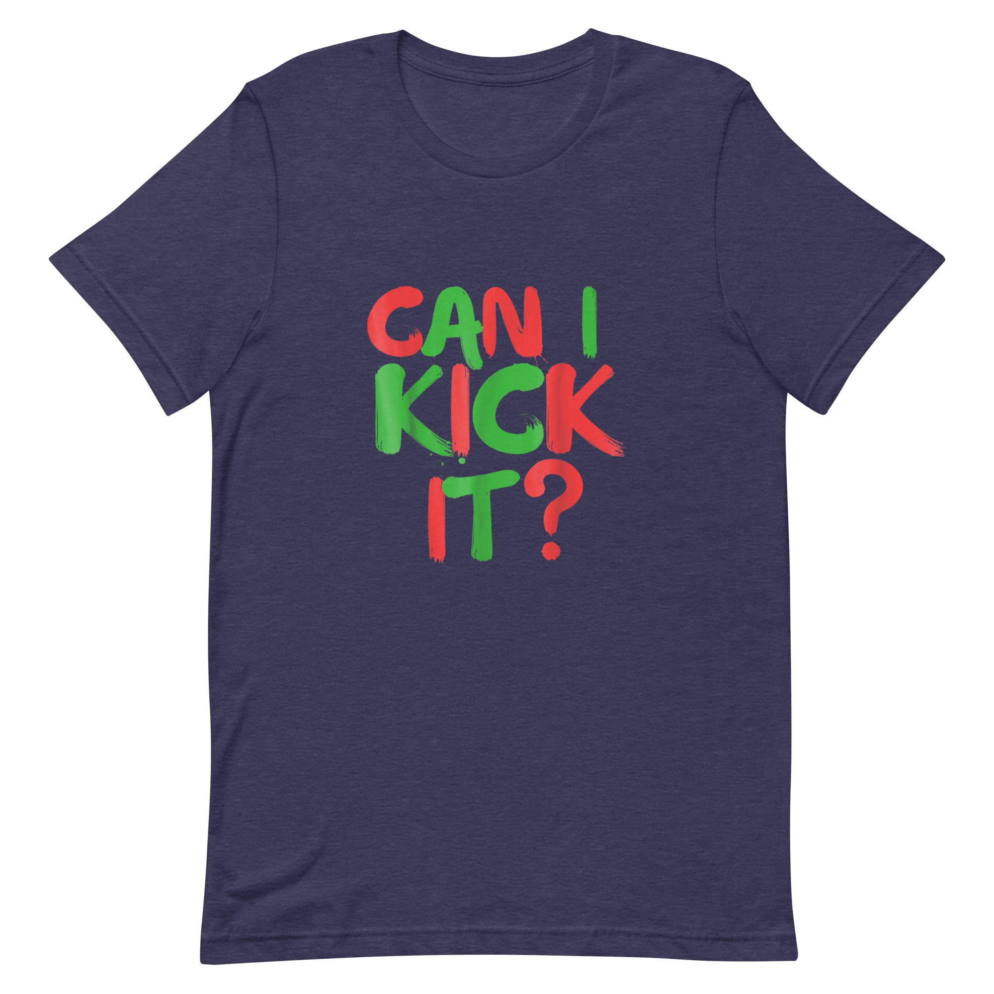 can i kick it Unisex t-shirt