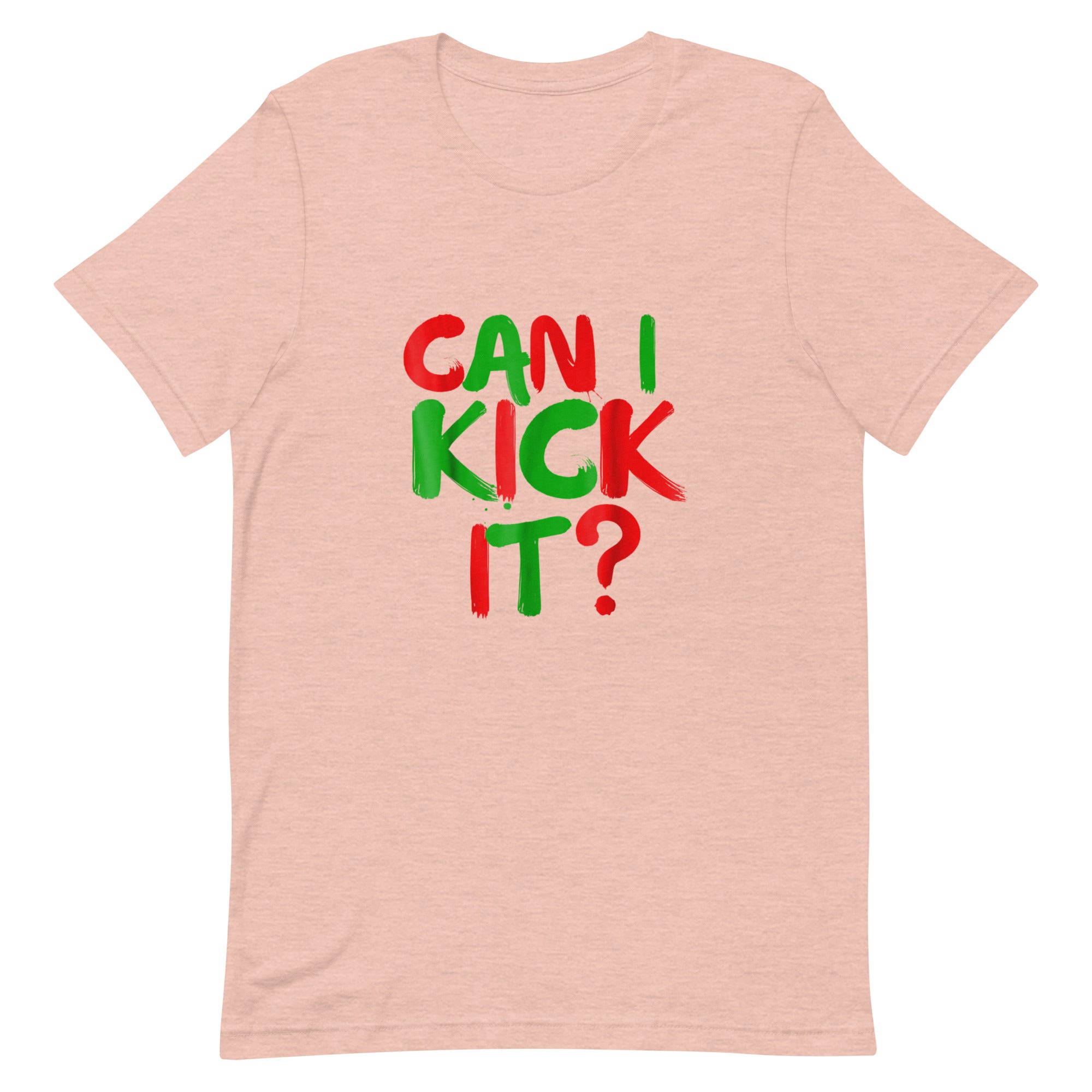 can i kick it Unisex t-shirt