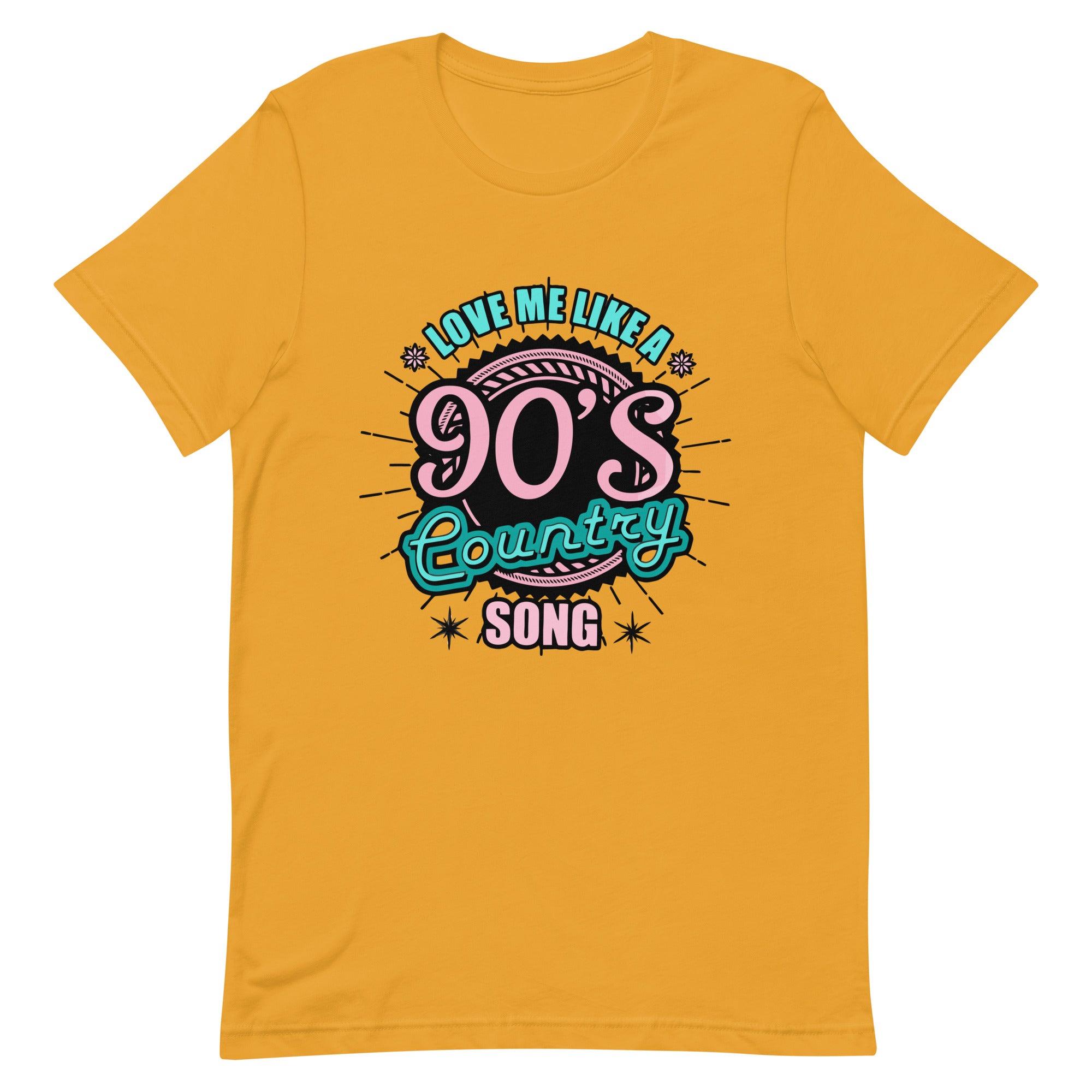 love me like a 9o's country song Unisex t-shirt