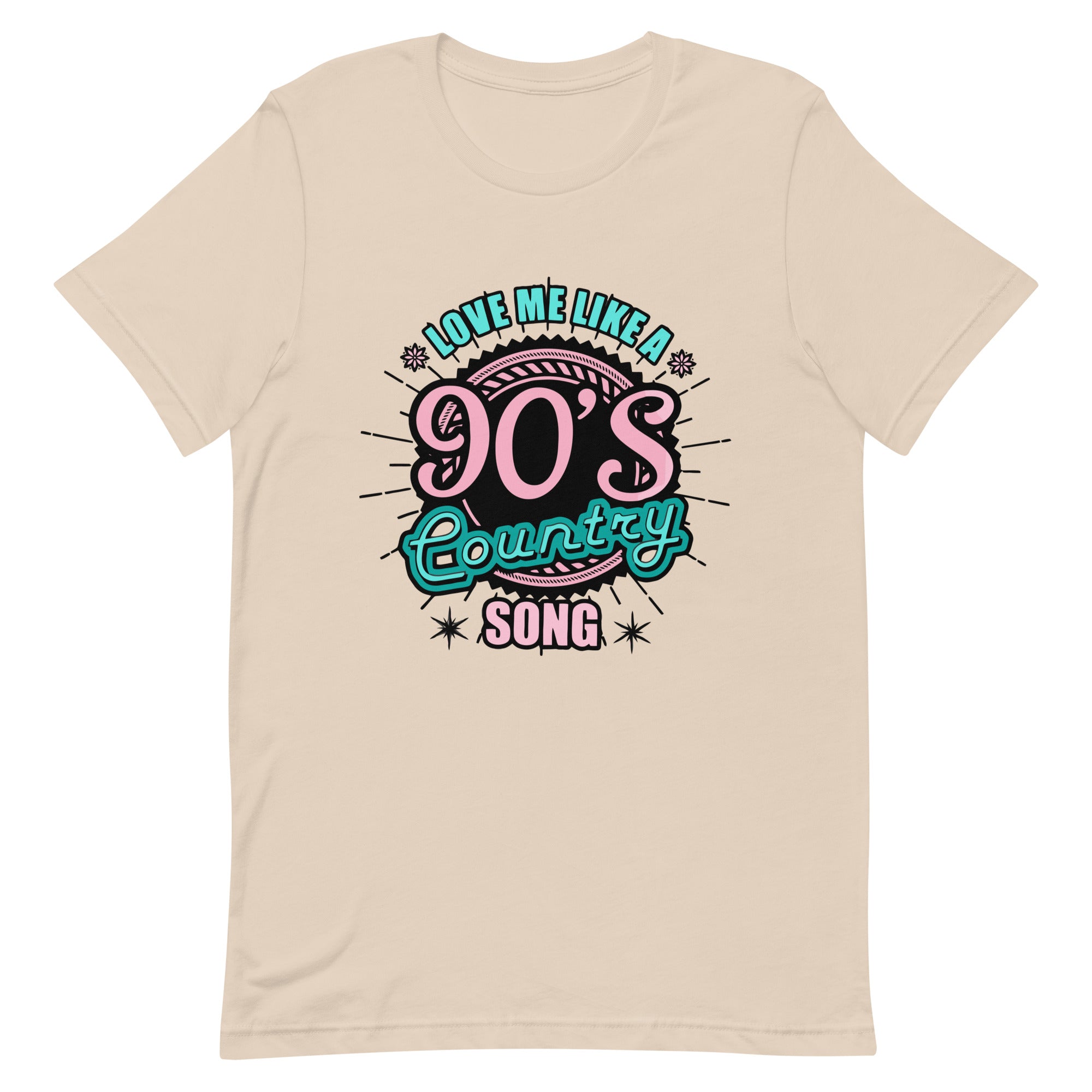 love me like a 9o's country song Unisex t-shirt