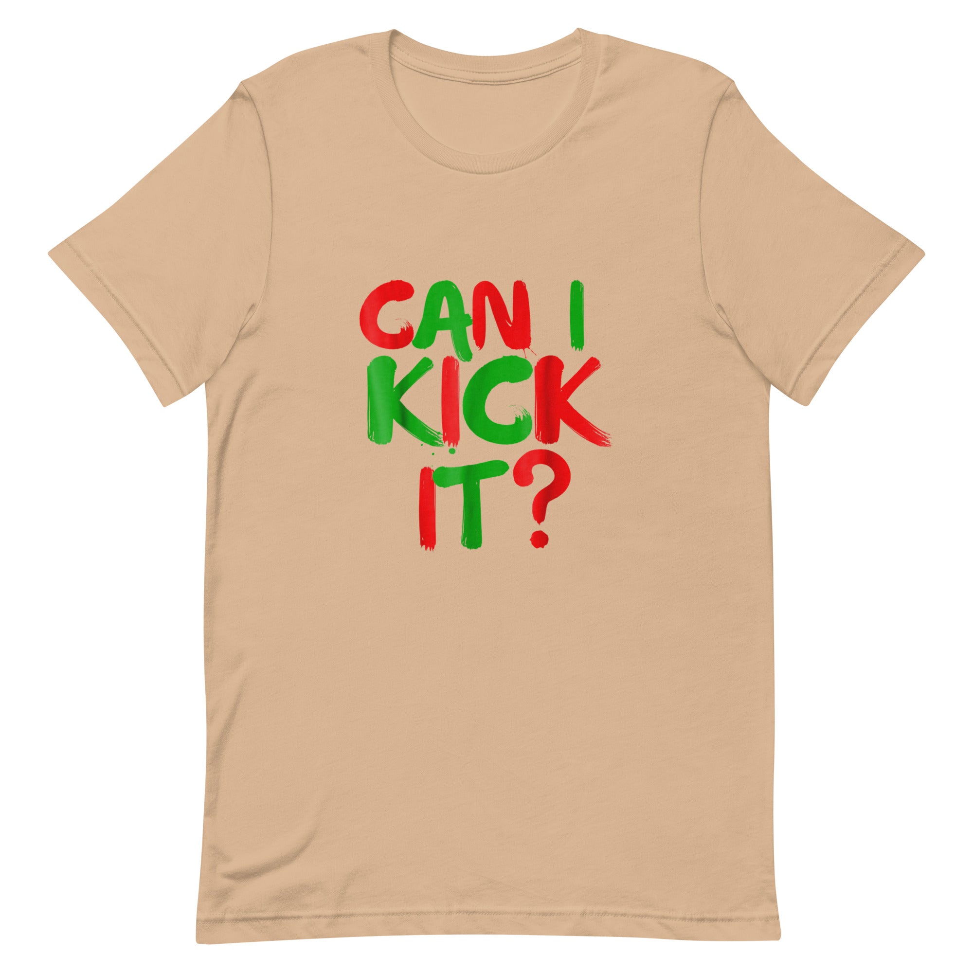 can i kick it Unisex t-shirt