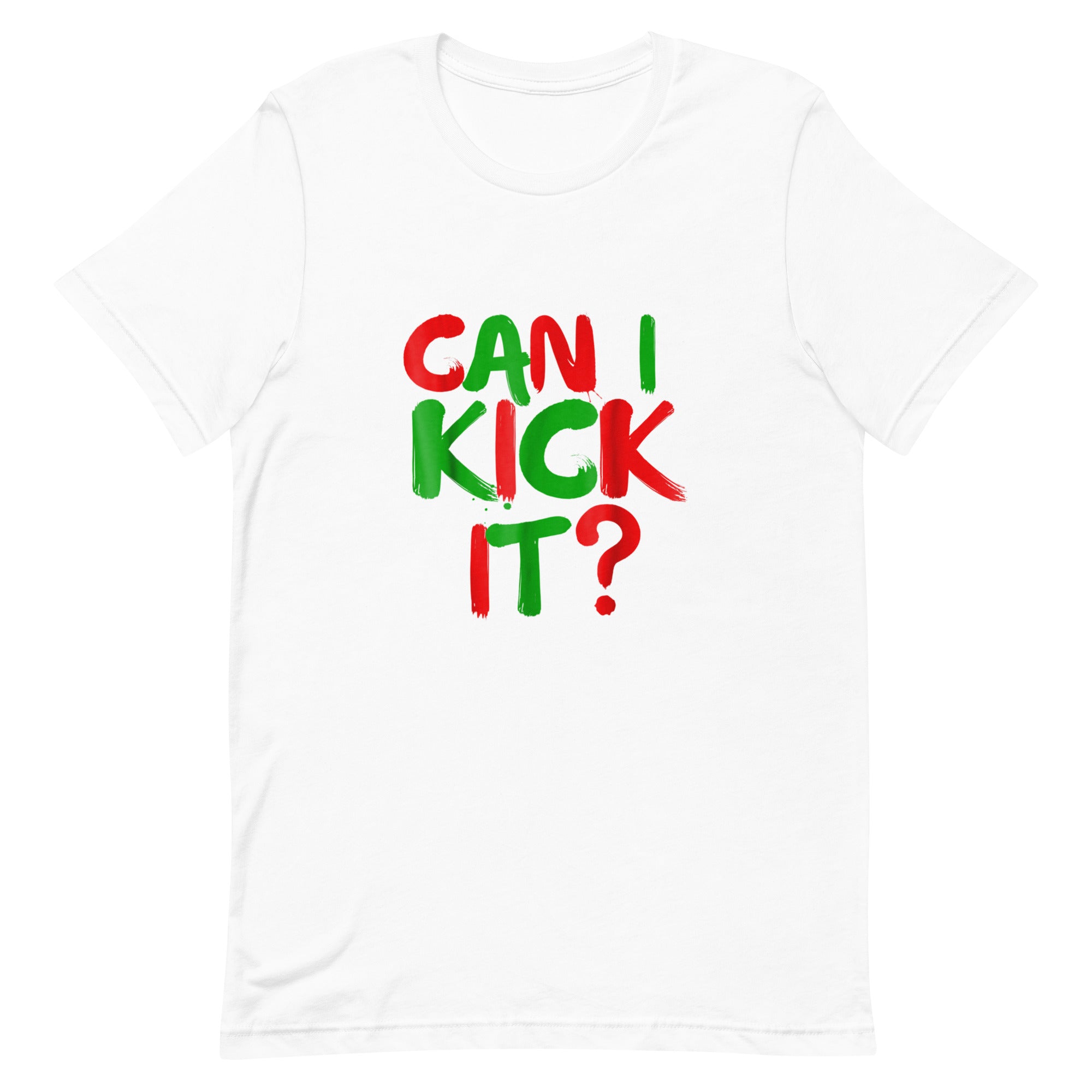 can i kick it Unisex t-shirt