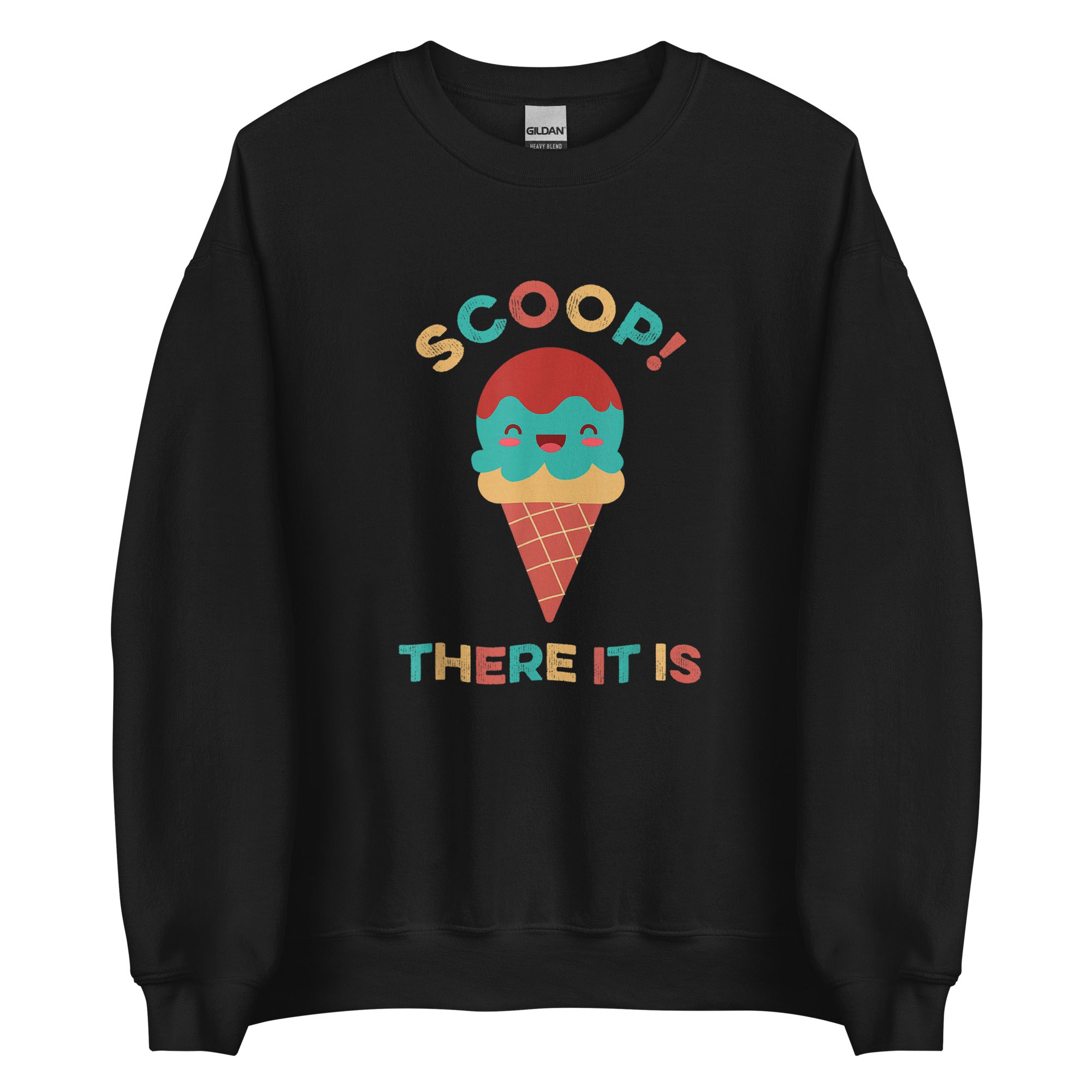 SCOOP THERE IT IS Unisex Sweatshirt