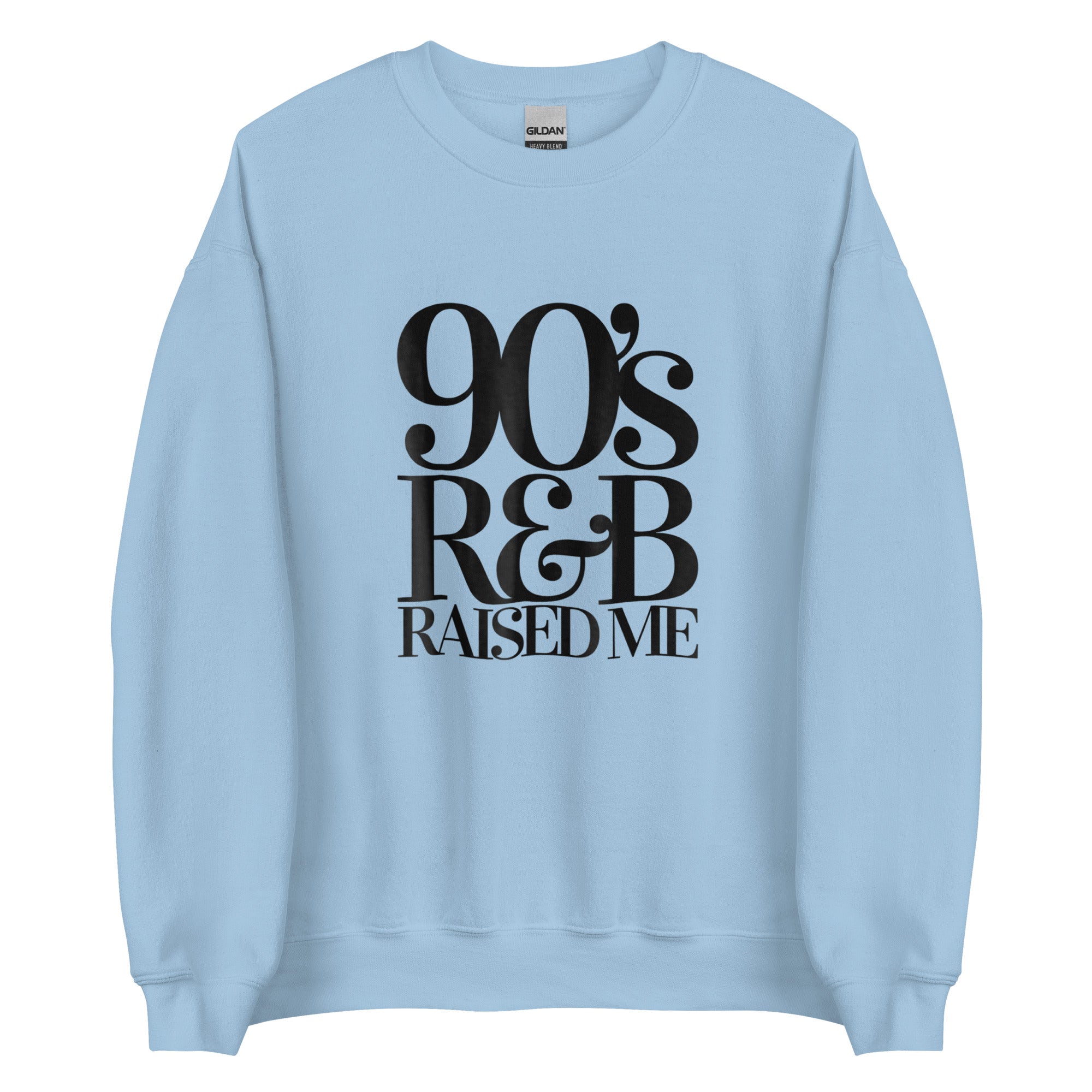 90' R&B RAISED ME Unisex Sweatshirt