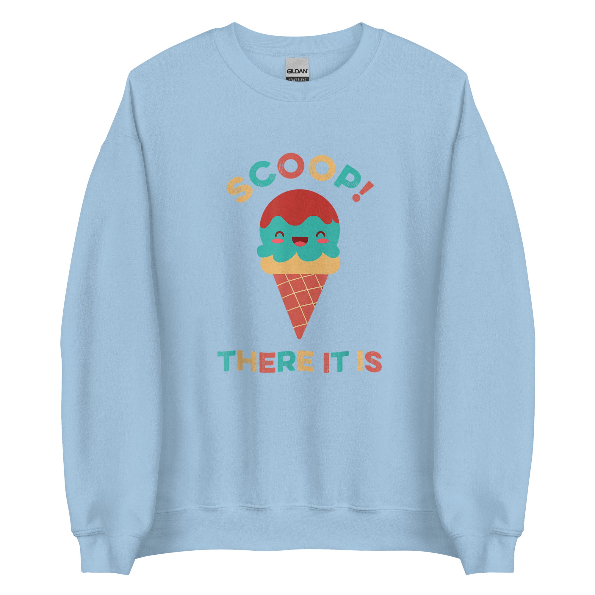 SCOOP THERE IT IS Unisex Sweatshirt