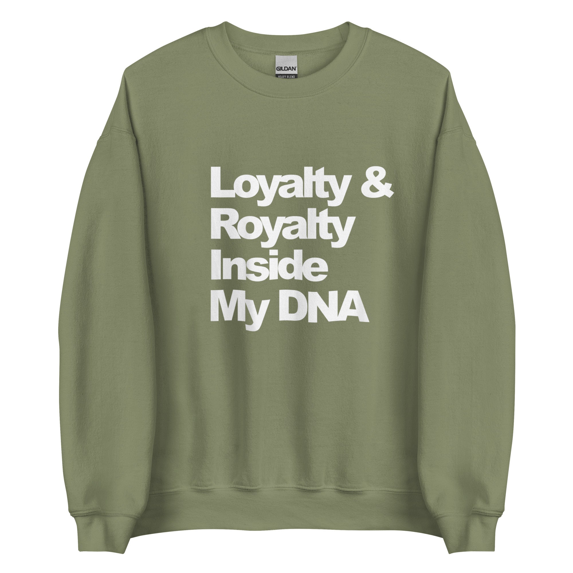 LOYALTY&ROYALTY INSIDE MY DNA Unisex Sweatshirt