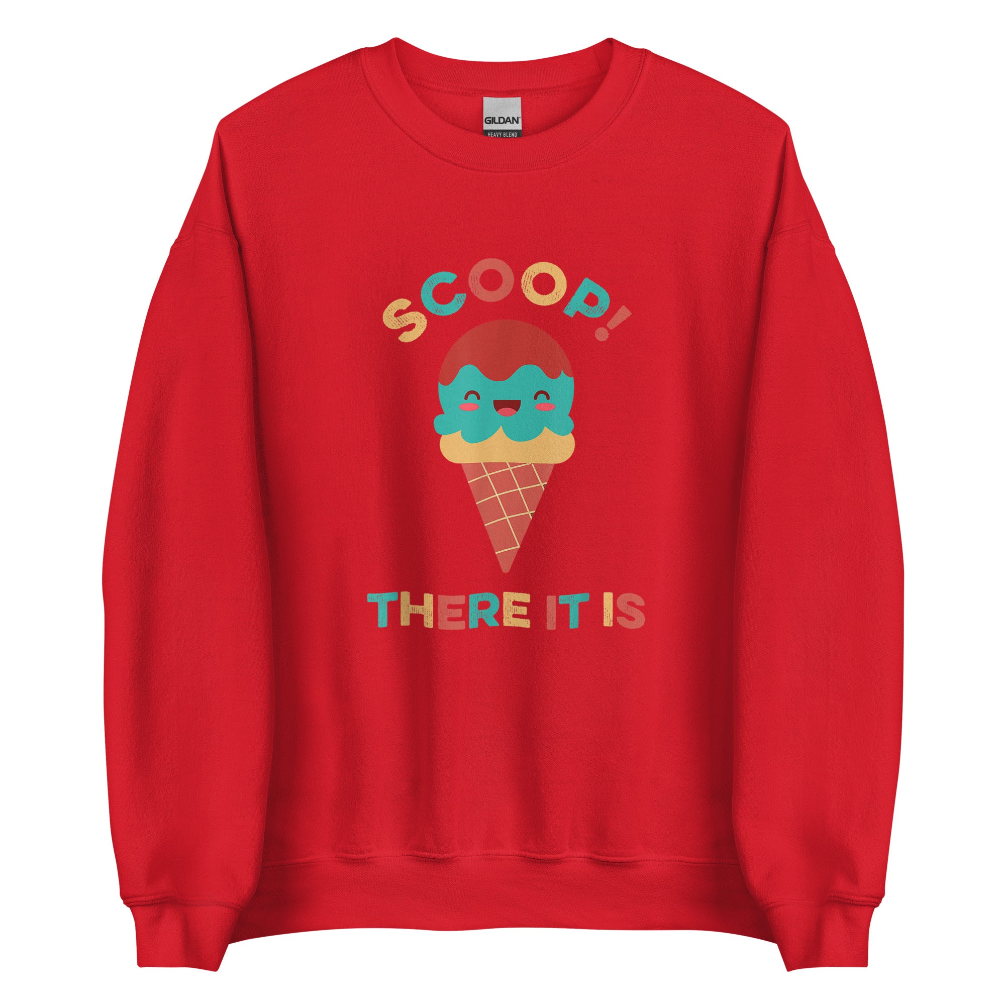 SCOOP THERE IT IS Unisex Sweatshirt