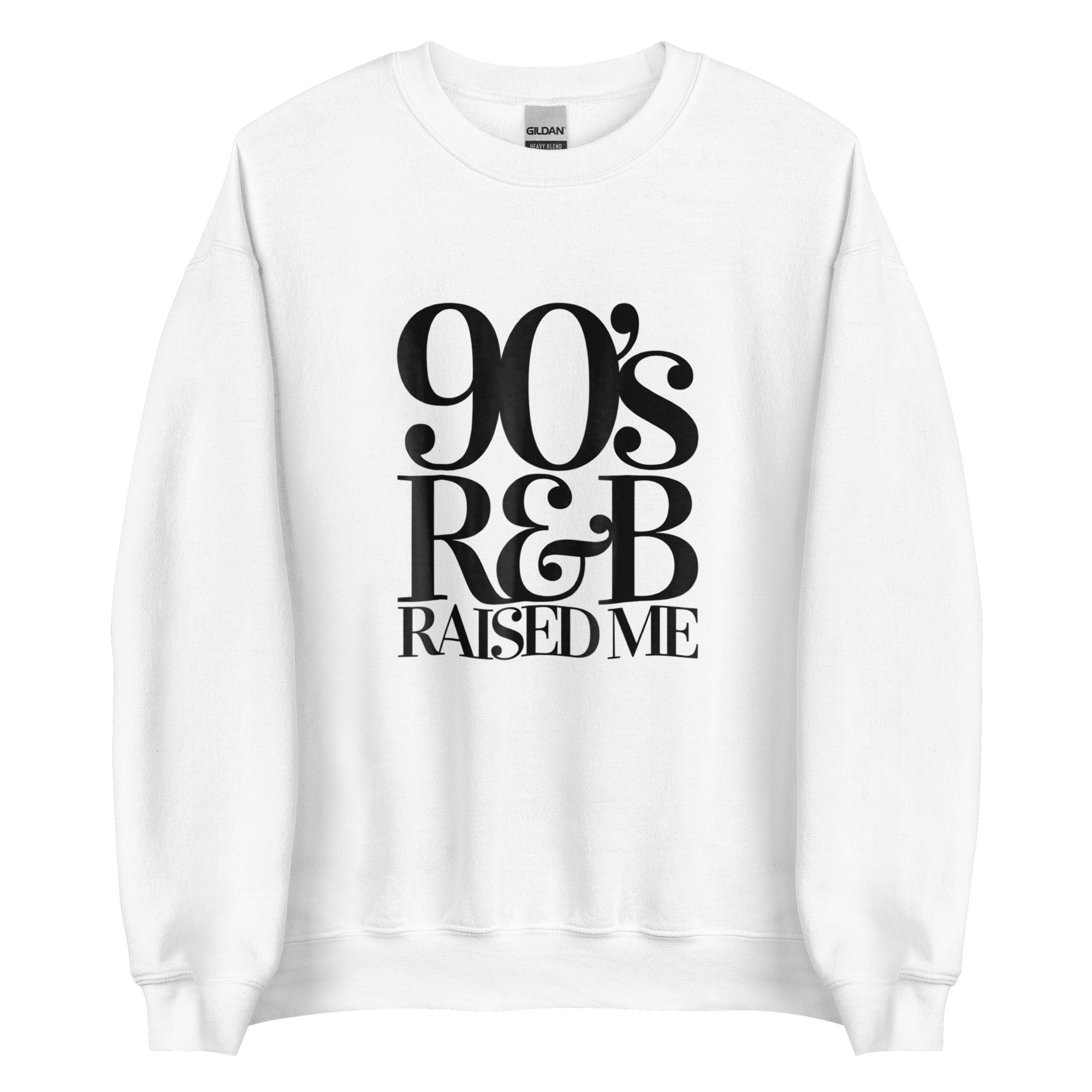 90' R&B RAISED ME Unisex Sweatshirt