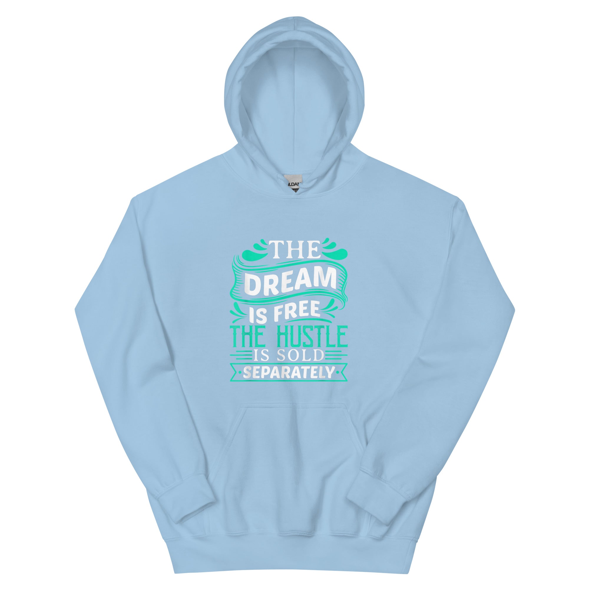 THE DREAM IS FREE THE HUSTLE SOLD Unisex Hoodie