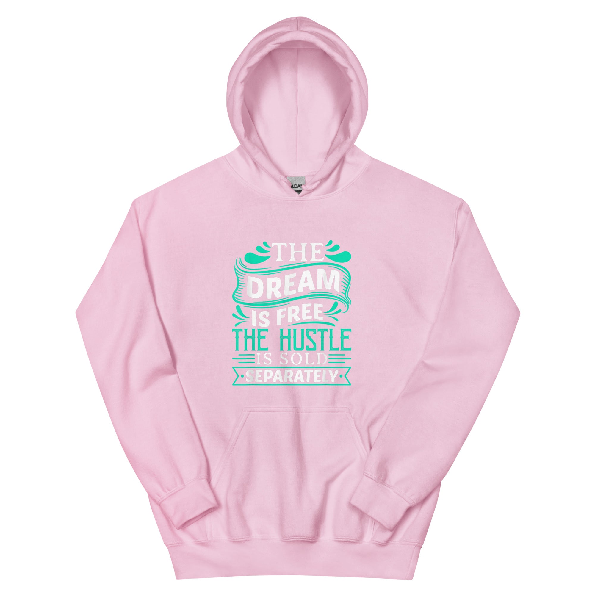 THE DREAM IS FREE THE HUSTLE SOLD Unisex Hoodie