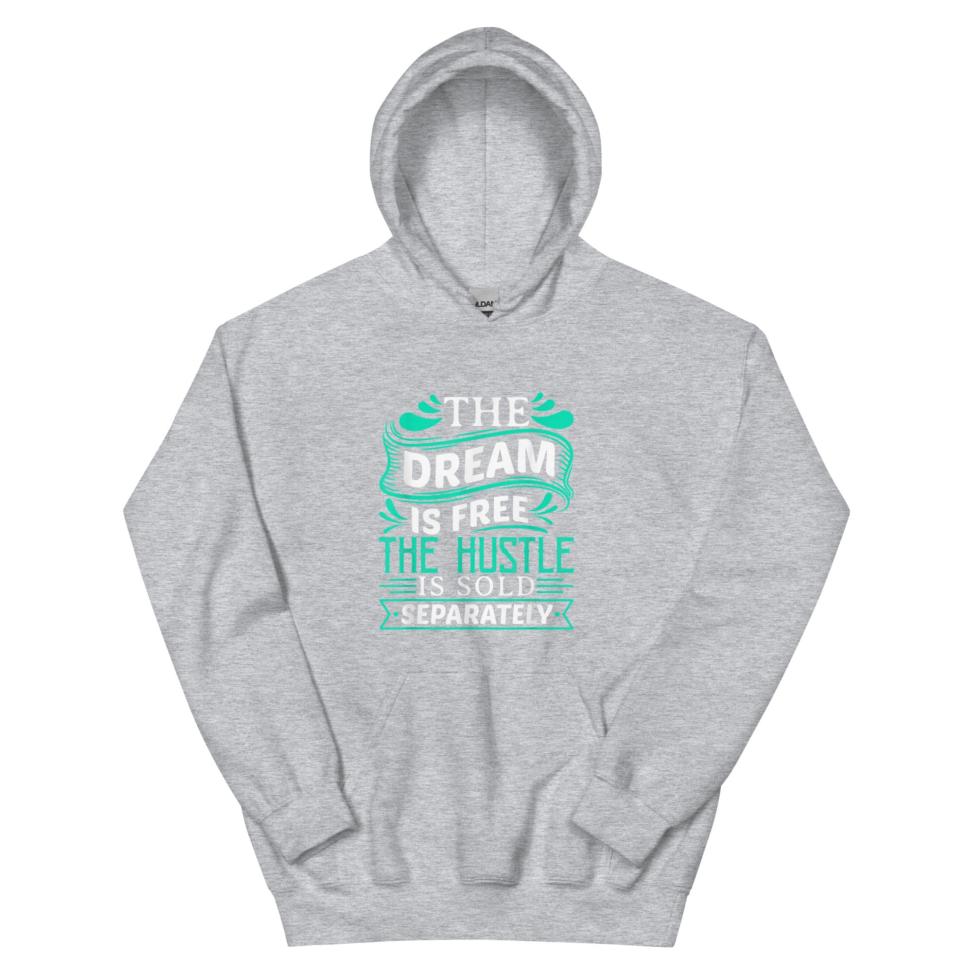 THE DREAM IS FREE THE HUSTLE SOLD Unisex Hoodie