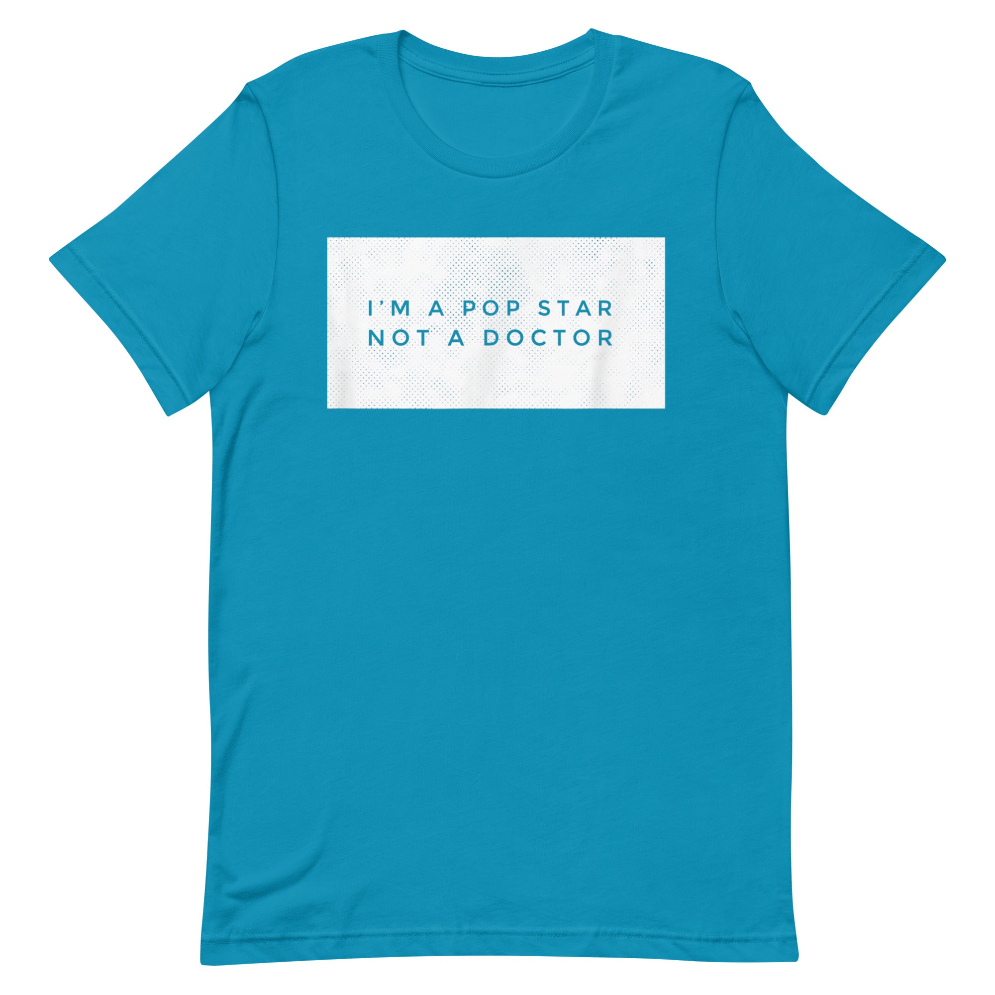 I'M A POP STAR NOT A DOCTOR Unisex t-shirt - Hiphopya