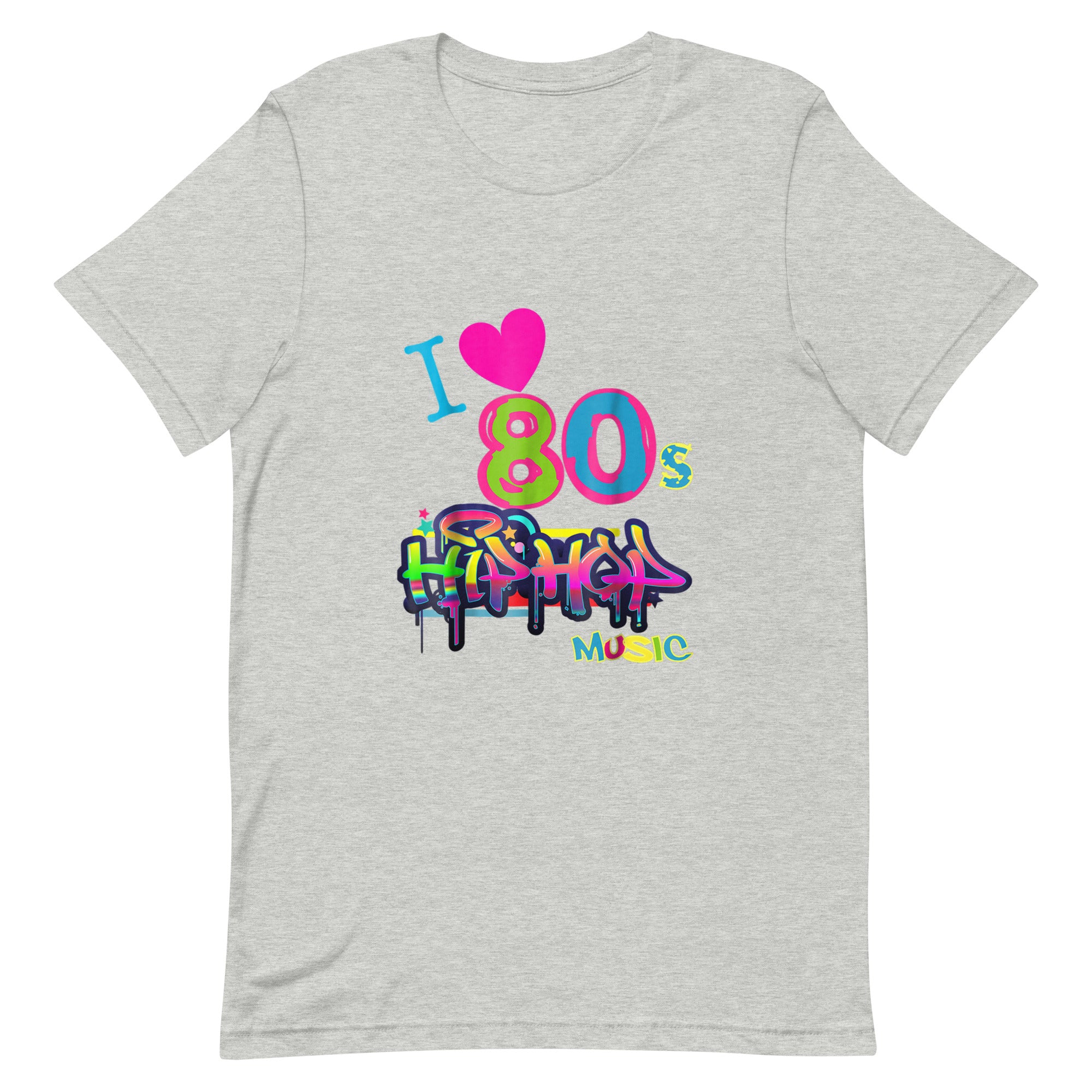 I LOVE 80'S HIP HOP MUSIC Unisex t-shirt