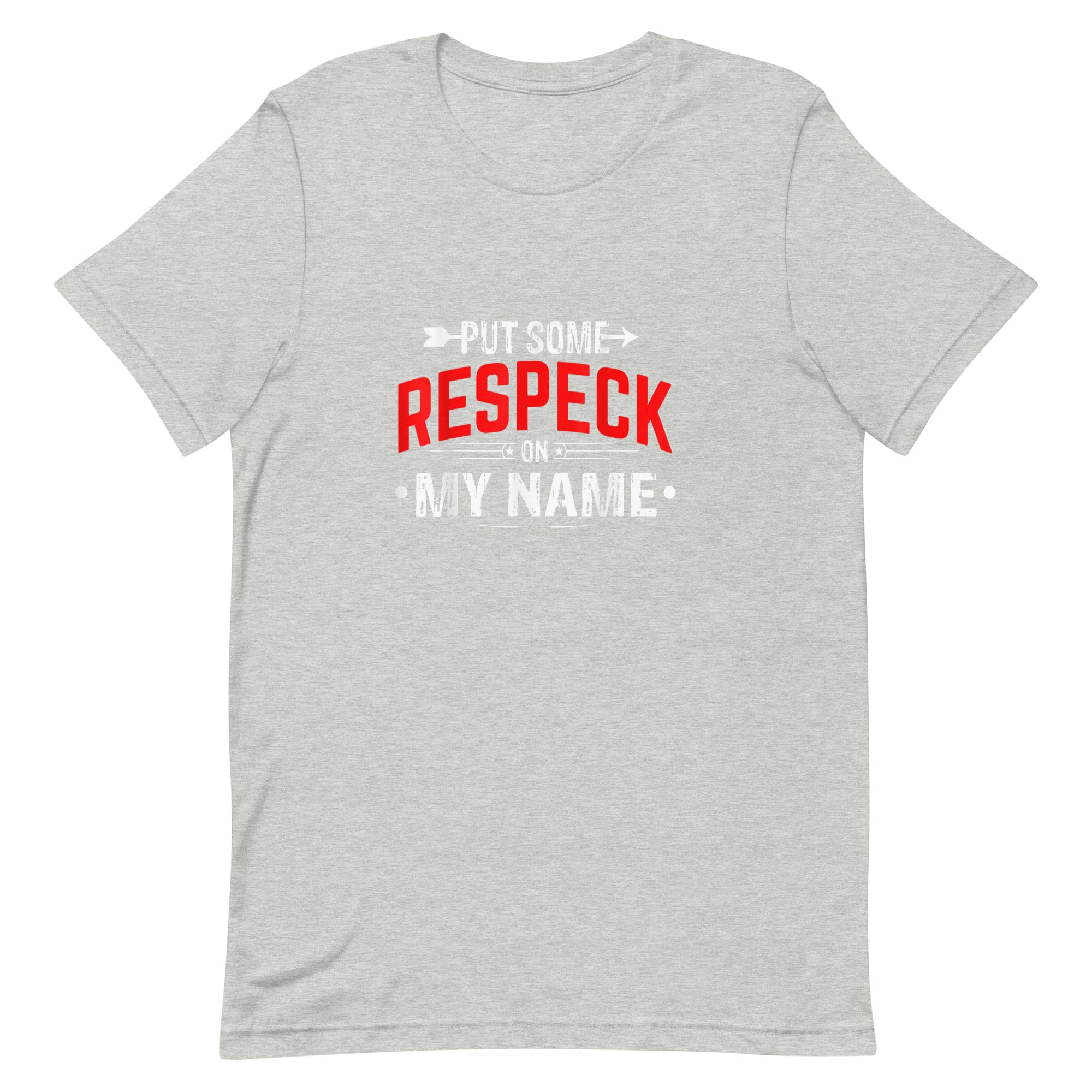PUT SOME RESPACK MY NAME Unisex t-shirt