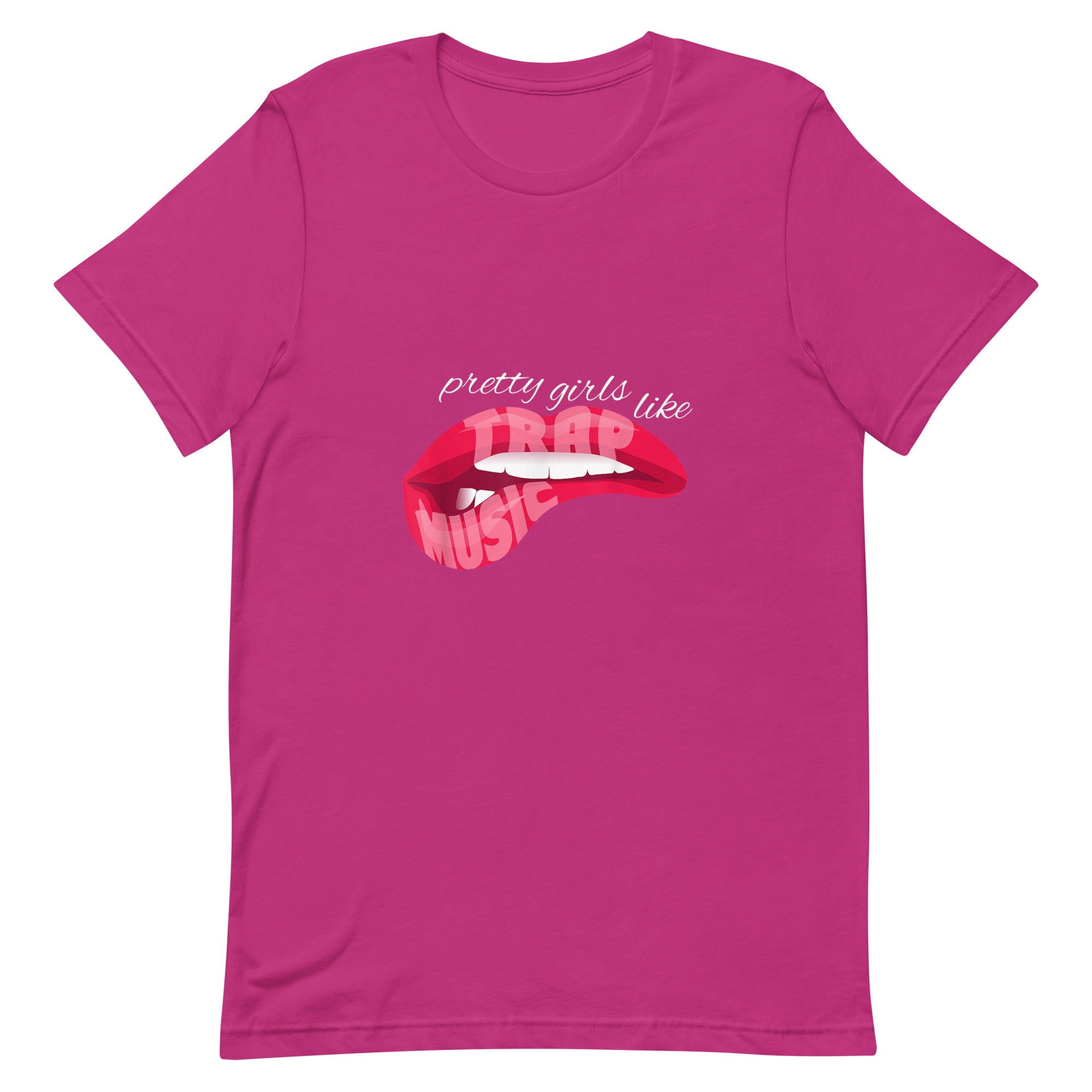 PRETTY GIRLS LIKE TRAP MUSIC Unisex t-shirt