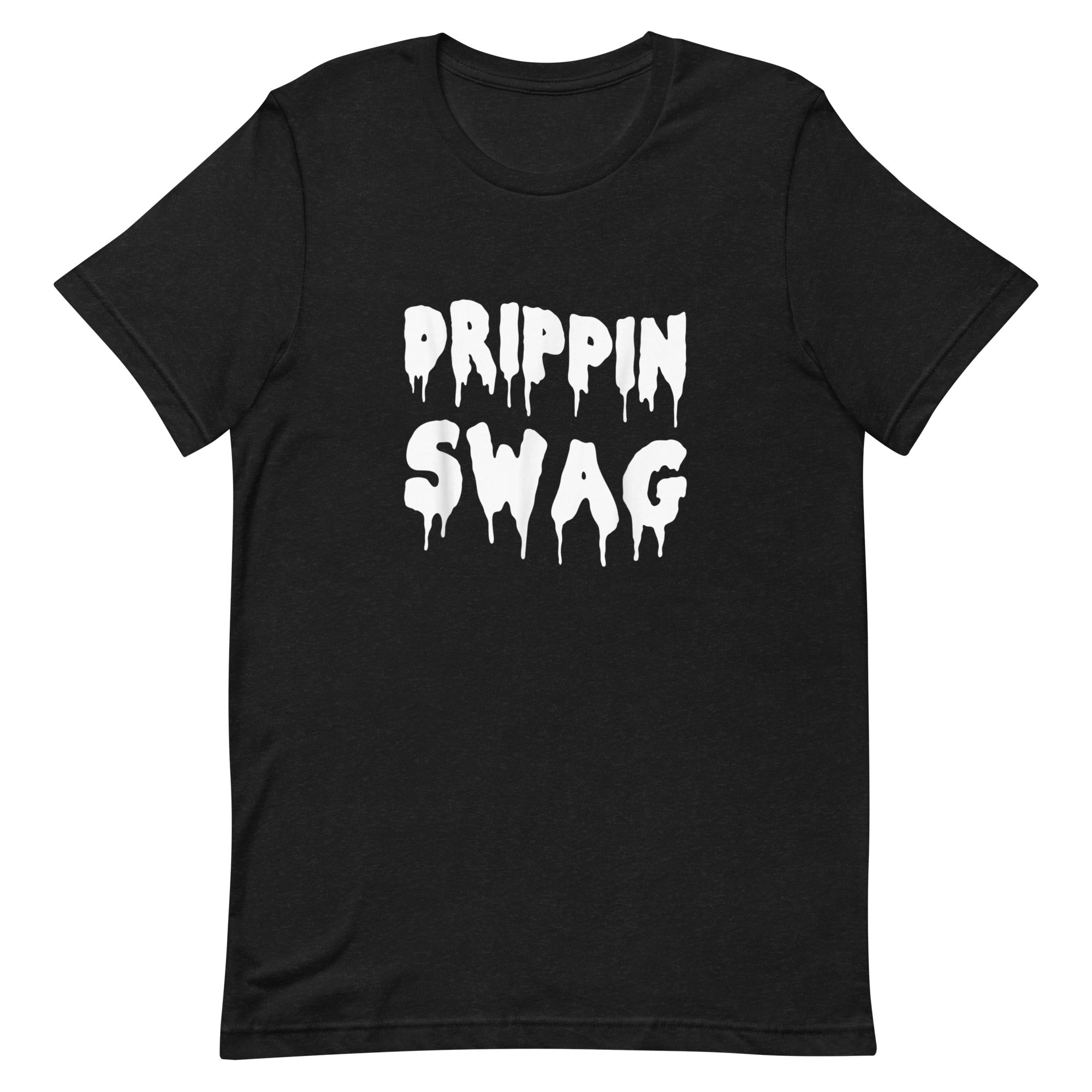 DRIPPIN SWAG Unisex t-shirt - Hiphopya