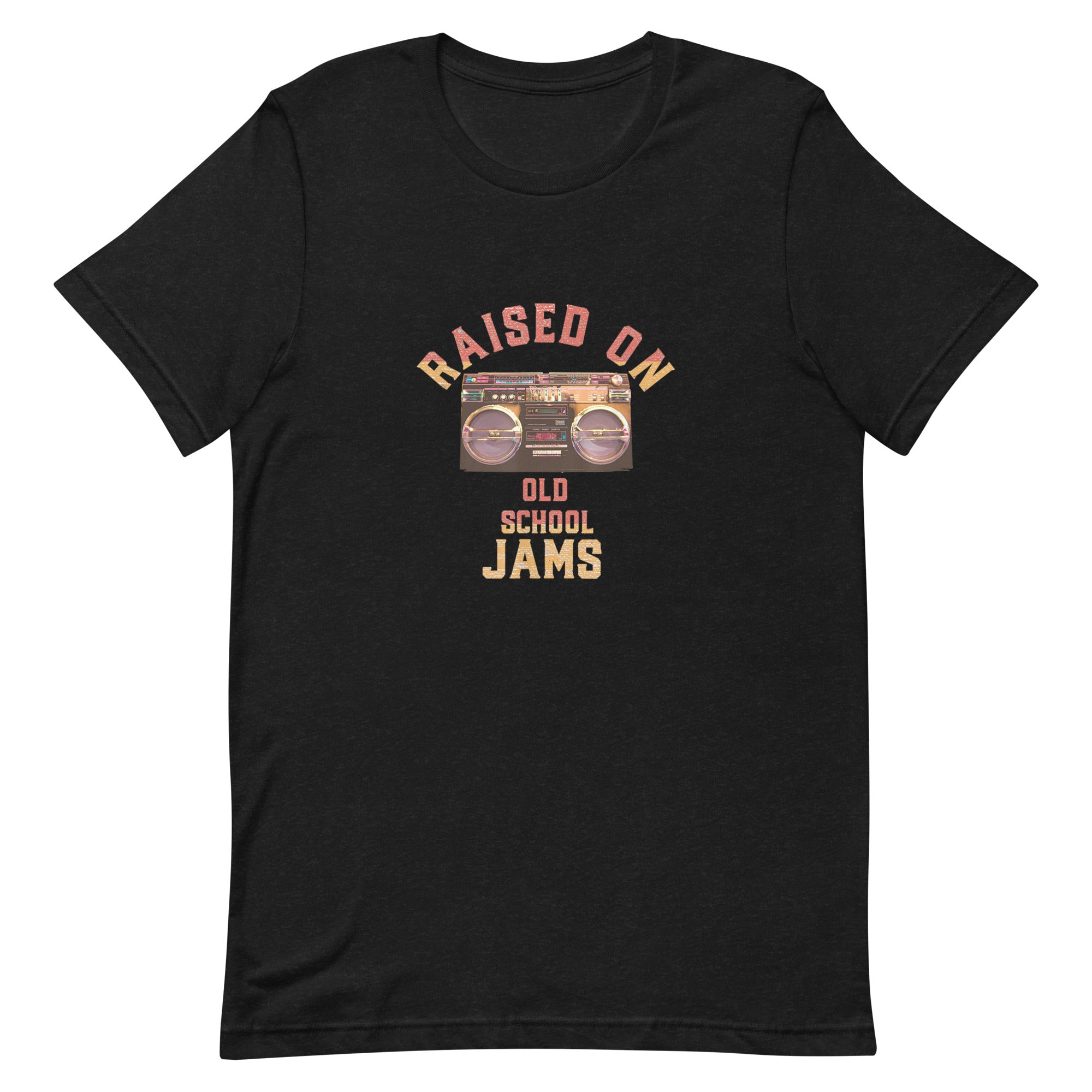 RAISED ON OLD SCHOOL JAMS Unisex t-shirt