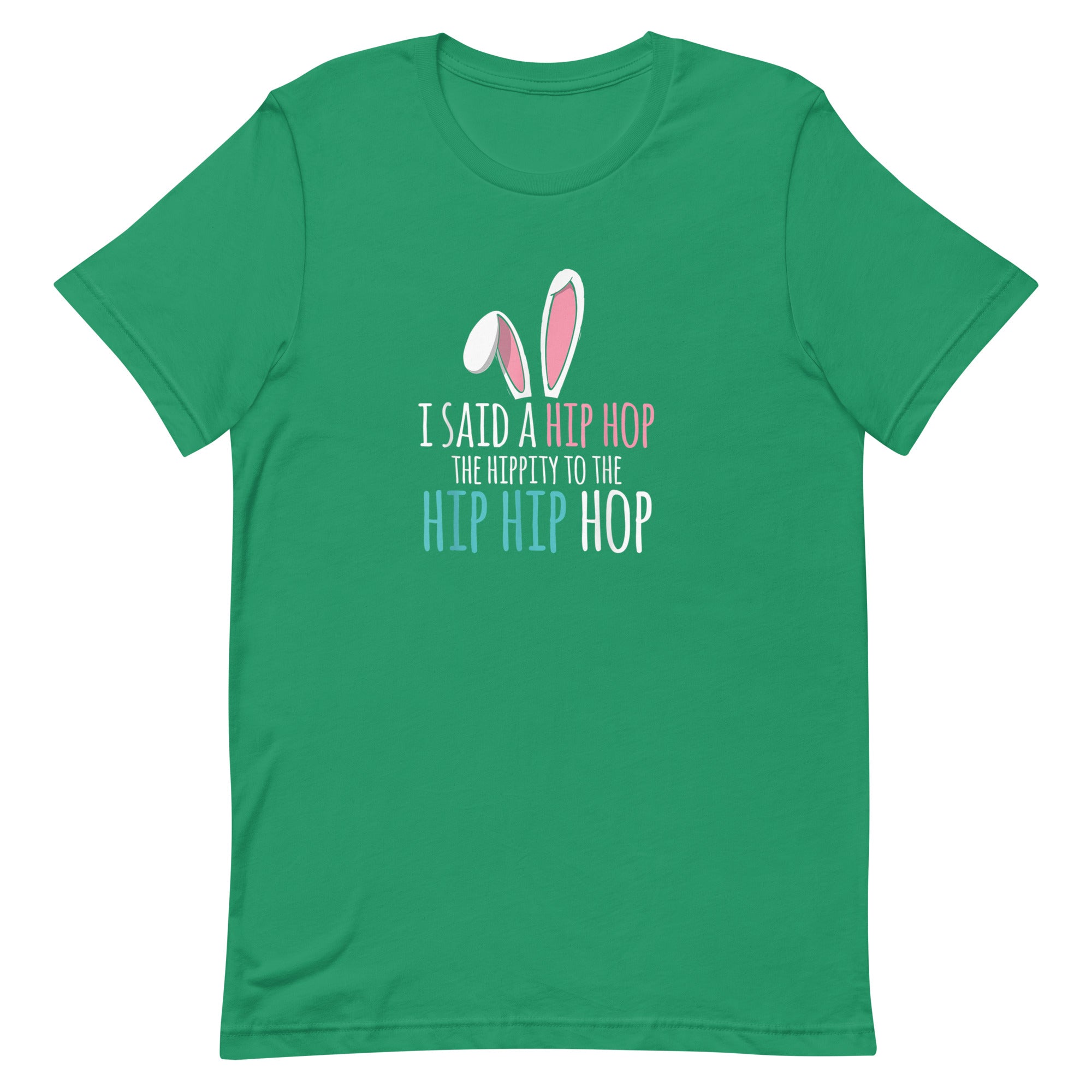 I SAID A HIP HOP HIPPITY TO THE HIP HIP HOP Unisex t-shirt