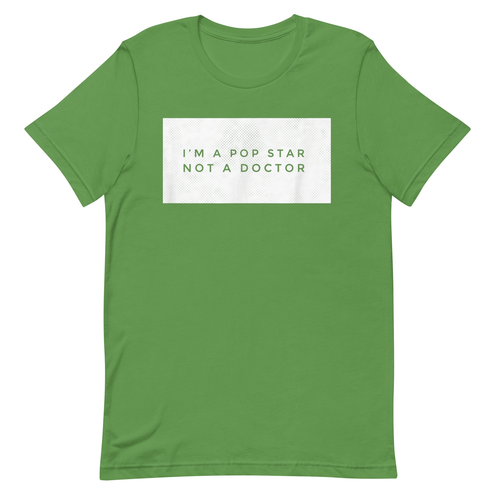 I'M A POP STAR NOT A DOCTOR Unisex t-shirt - Hiphopya