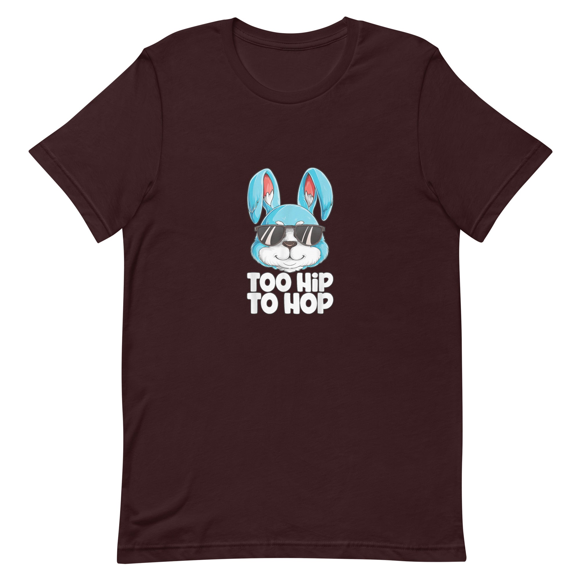 TOO HIP TO HOP Unisex t-shirt