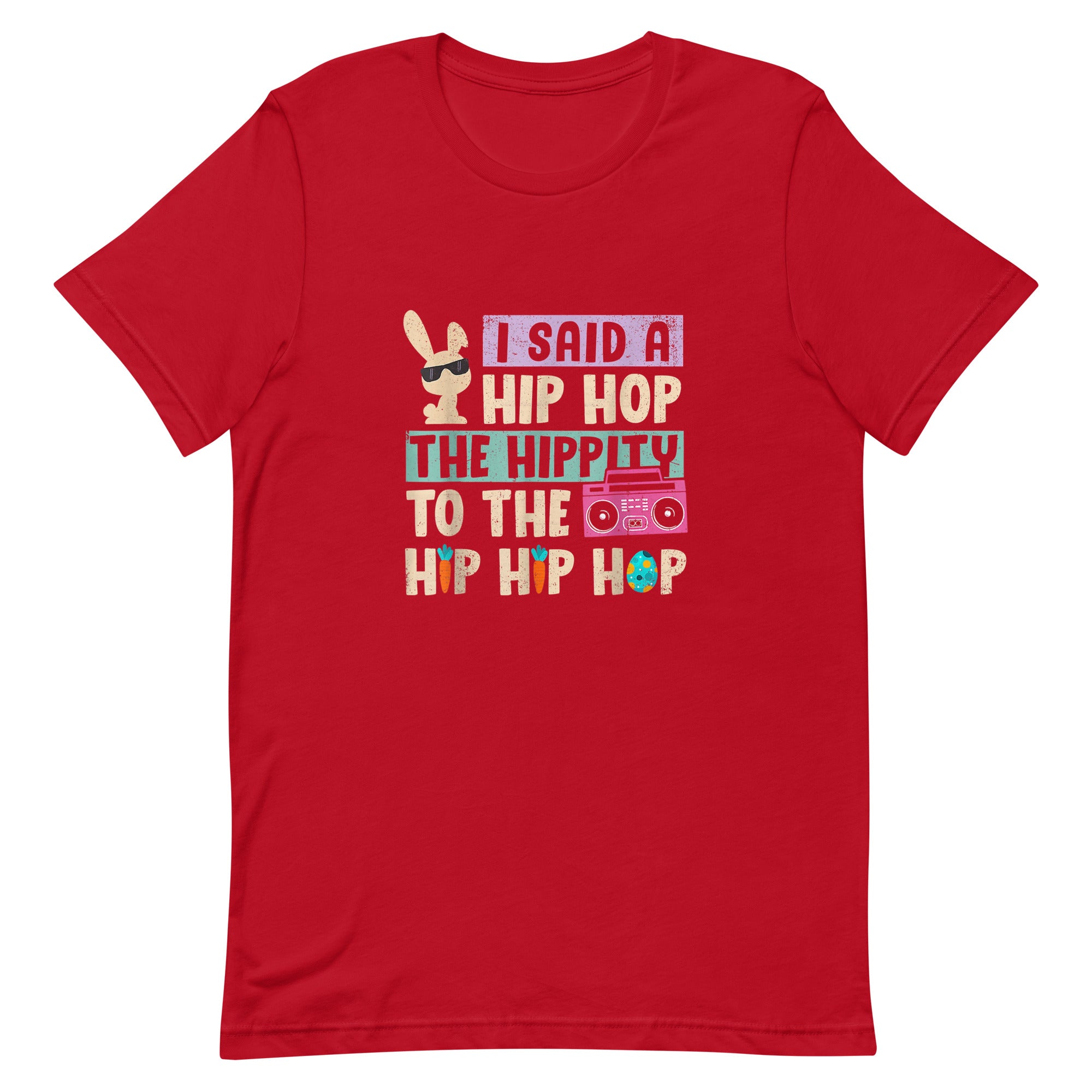 I SAID A HIP HOP THE HIPPITY TO THE HIP HIP HOP Unisex t-shirt