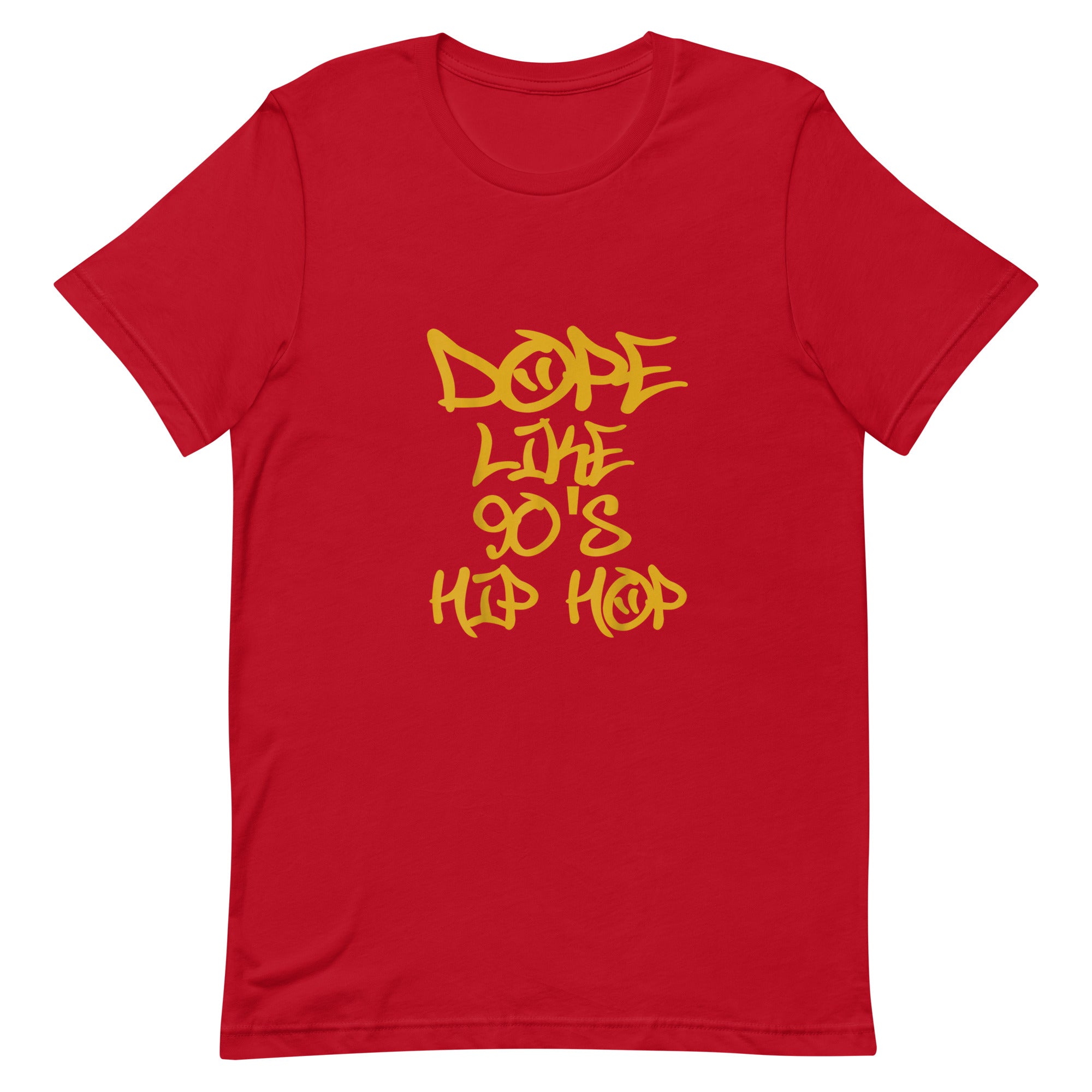 DOPE LIKE 90'S HIP HOP Unisex t-shirt