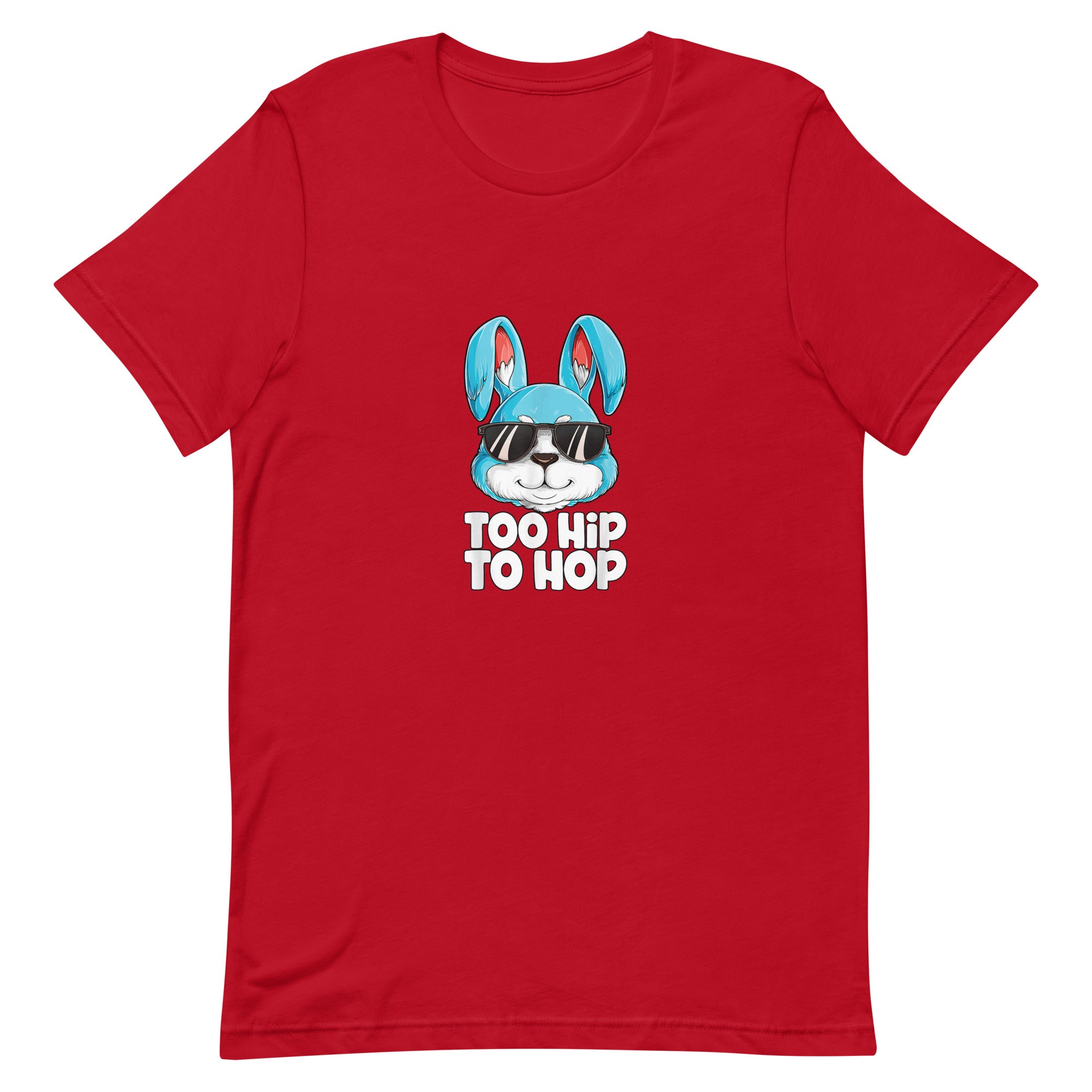 TOO HIP TO HOP Unisex t-shirt