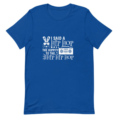 I SAID A HIP HOP  Unisex t-shirt - Hiphopya