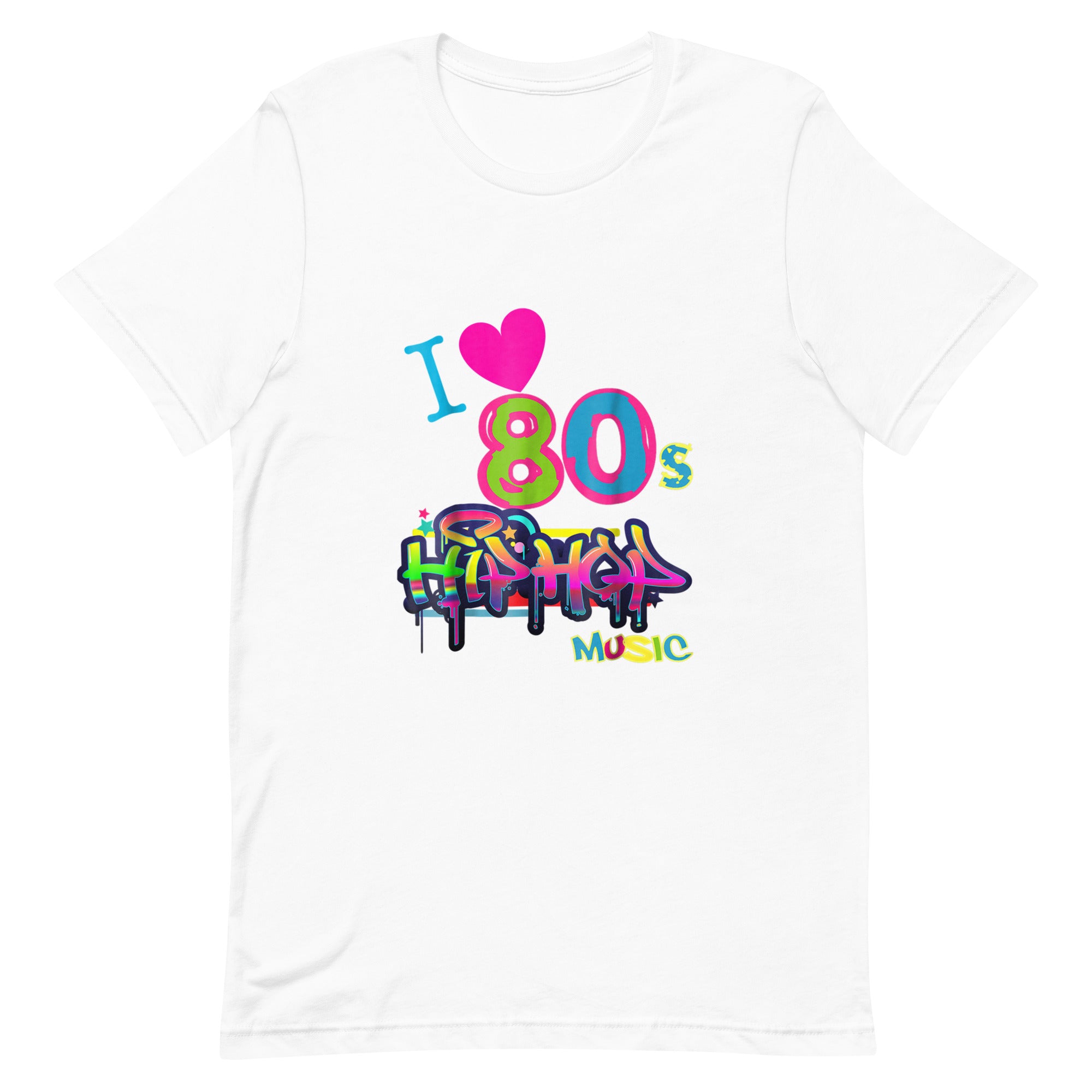 I LOVE 80'S HIP HOP MUSIC Unisex t-shirt