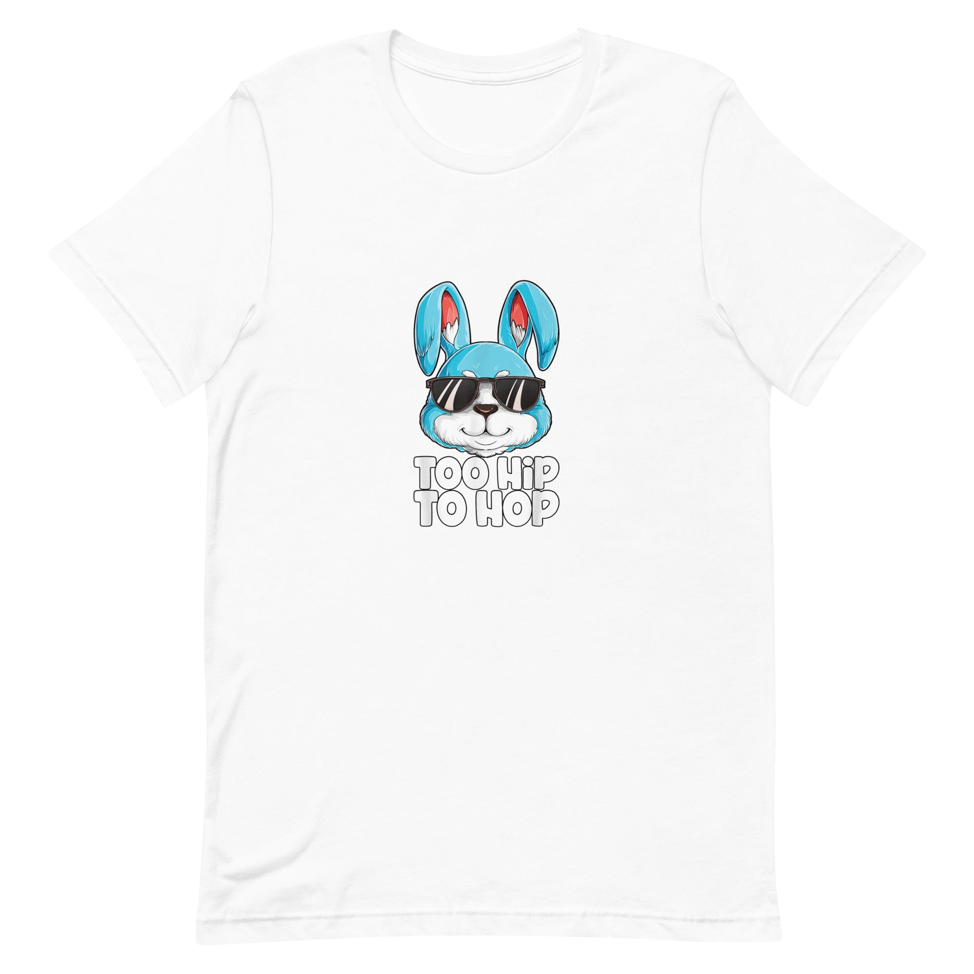 TOO HIP TO HOP Unisex t-shirt